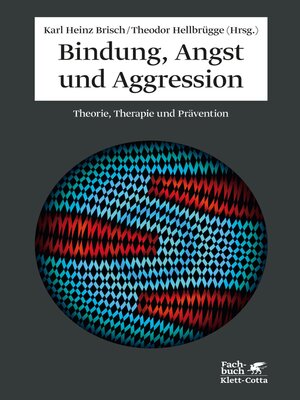 cover image of Bindung, Angst und Aggression